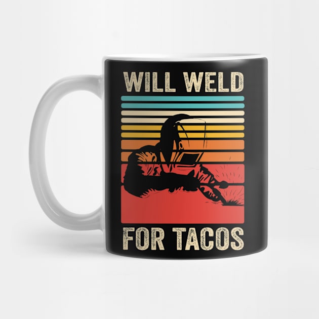 Welding Funny Welder Quotes Will Weld For Tacos by Visual Vibes